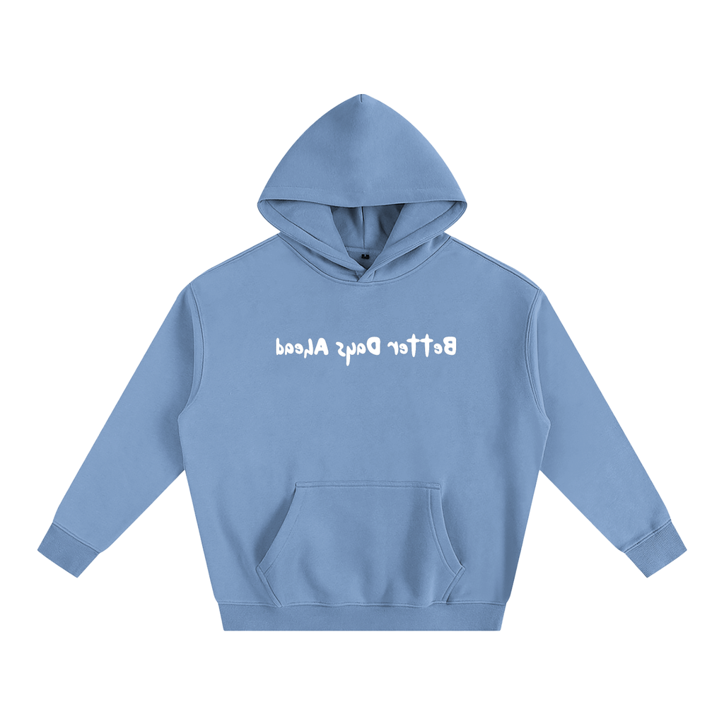 Better Days Ahead Hoodie
