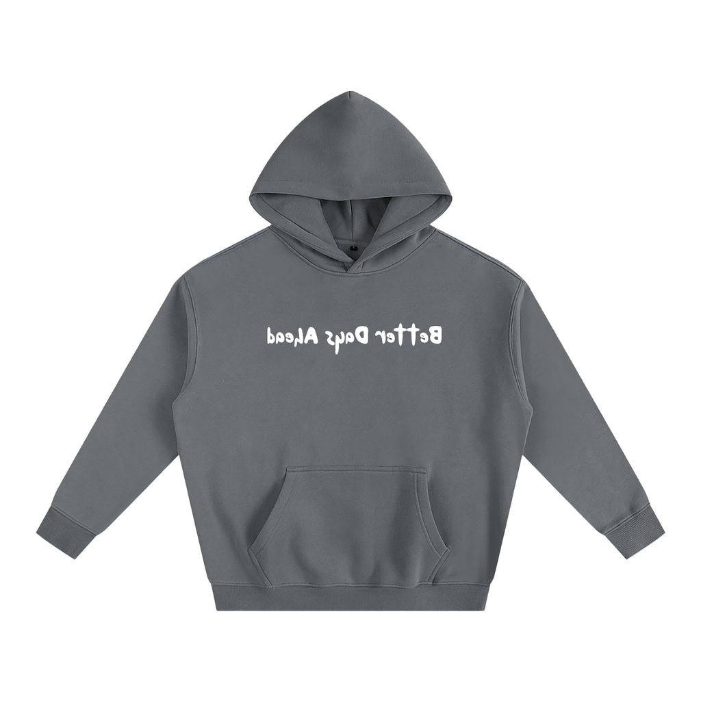 Better Days Ahead Hoodie
