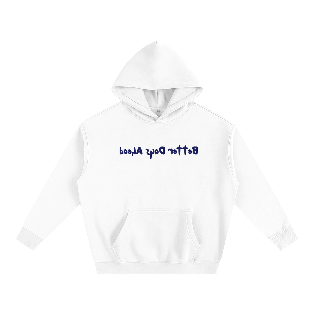 Better Days Ahead Hoodie